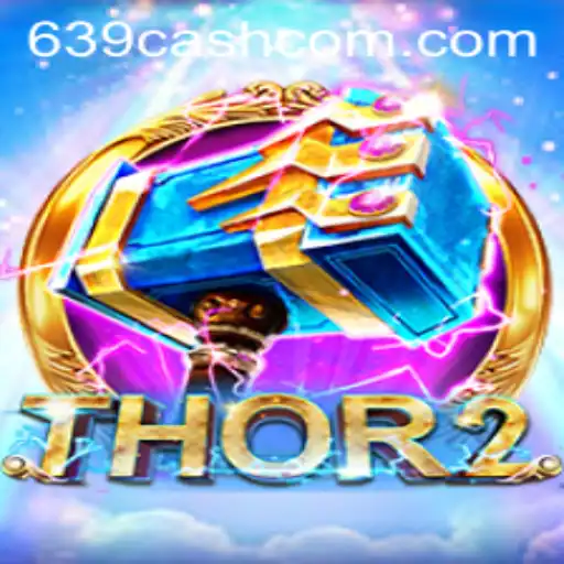 Explore the Exciting World of Thor2 with 639cash